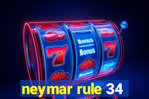 neymar rule 34